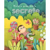 Micile si (prea) marile secrete, Mylen Vigneault – Carte pentru copii
