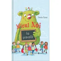 Micul Noi la scoala, Daniela Kunkel – Carte pentru copii