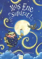 Mos Ene e suparat! – Carte pentru copii