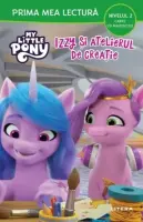 My Little Pony. Izzy si atelierul de creatie (Nivelul 2 Carte cu majuscule) – Carte pentru copii