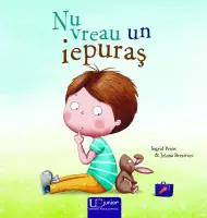 Nu vreau un iepuras – Carte pentru copii