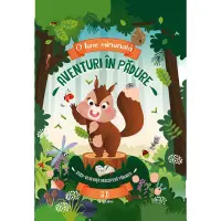 O lume minunată - Aventuri în pădure - Zaza - veverița descoperă pădurea – Carte pentru copii