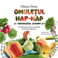 Omuletul Hap-Hap si Trenuletul Legumelor , Olina Ortiz – Carte pentru copii