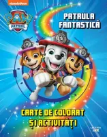 Patrula Catelusilor. Patrula fantastica. Carte de colorat si activitati – Carte pentru copii