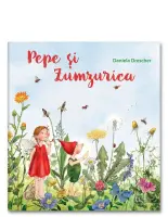 Pepe si Zumzurica – Carte pentru copii