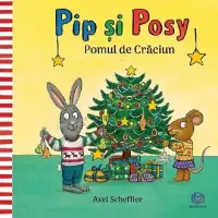 Pip si Posy. Pomul de Craciun - Axel Scheffler – Carte pentru copii