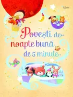 Povesti de noapte buna de 5 minute (Usborne) – Carte pentru copii