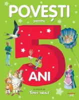 Povesti pentru copii de 5 ani – Carte pentru copii