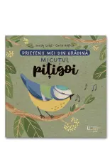 Prietenii mei din gradina. Micutul pitigoi – Carte pentru copii