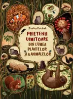 Prietenii uimitoare din lumea plantelor si a animalelor – Carte pentru copii