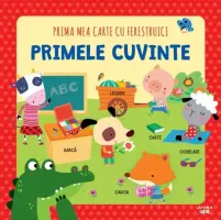 Prima mea carte cu ferestruici. Primele cuvinte – Carte pentru copii