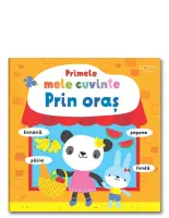 Primele mele cuvinte. Prin oras (Usborne)