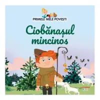 Primele mele povesti. Ciobanasul mincinos – Carte pentru copii