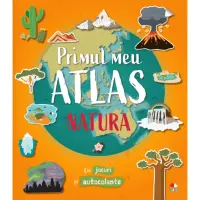 Primul meu atlas. Natura – Carte pentru copii