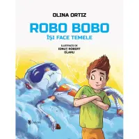 Robo Bobo isi face temele, Olina Ortiz – Carte pentru copii