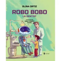 Robo Bobo merge la dentist, Olina Ortiz – Carte pentru copii