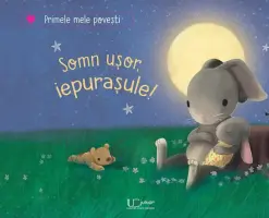 Somn usor, iepurasule – Carte pentru copii