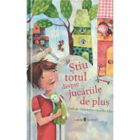Stiu totul despre jucariile de plus, Nathalie Delabarre – Carte pentru copii