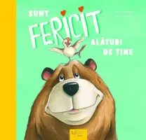 Sunt fericit alaturi de tine – Carte pentru copii