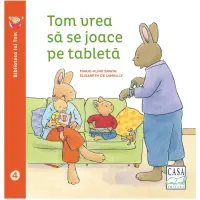 Tom vrea să se joace pe tableta, Marie-Aline Bawin – Carte pentru copii