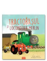 Tractorasul si locomotiva Merlin – Carte pentru copii