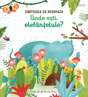 Unde esti, elefantelule? (Usborne) – Carte pentru copii