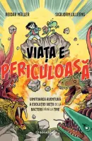 Viata e periculoasa – Carte pentru copii