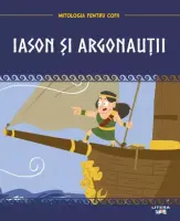 Volumul 15. Mitologia. Iason si argonautii