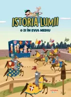 Volumul 16. Istoria lumii. O zi in Evul Mediu – Carte pentru copii