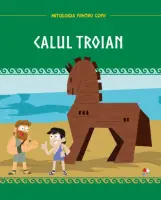 Volumul 2. Mitologia. Calul troian – Carte pentru copii