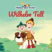Volumul 49. Primele mele povesti. Wilhelm Tell – Carte pentru copii