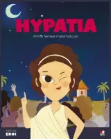 Volumul 57. MICII EROI. Hypatia – Carte pentru copii