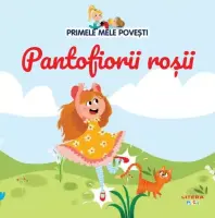 Volumul 93. Primele mele povesti. Pantofiorii rosii – Carte pentru copii