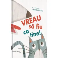 Vreau sa fiu ca tine, Marisa Vestita – Carte pentru copii