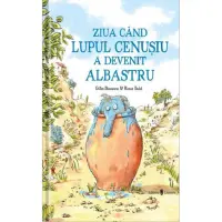 Ziua cand lupul cenusiu a devenit albastru,Gilles Bizouernes – Carte pentru copii