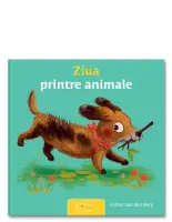 Ziua printre animale – Carte pentru copii